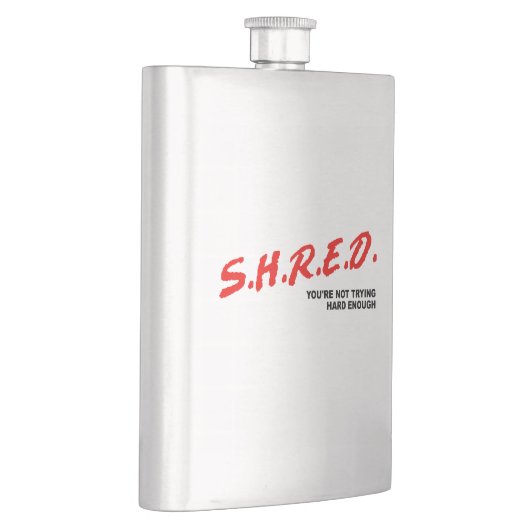 Shred、あなたは十分な懸命を試していない フラスク (右)