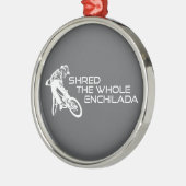 Shred The Whole Enchilada Moab Utah メタルオーナメント (左)
