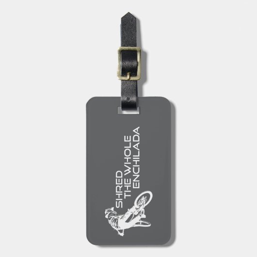 Shred The Whole Enchilada Moab Utah ラゲッジタグ (正面縦)