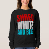 Shred White And Blue is Weightlifting Exercise スウェットシャツ (正面)