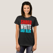 Shred White And Blue is Weightlifting Exercise Tシャツ (正面フル)