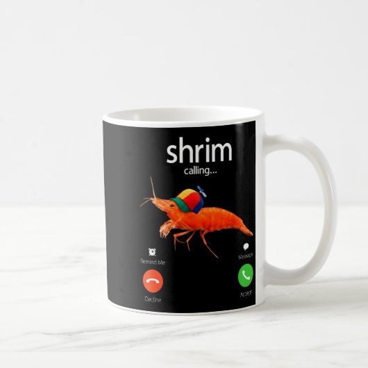 Shrim Is Calling, Misspelled Shrimp Incoming Call  コーヒーマグカップ (右)