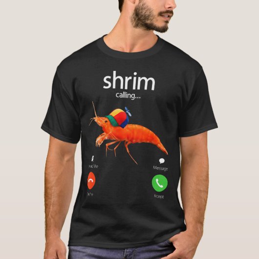Shrim Is Calling, Misspelled Shrimp Incoming Call  Tシャツ (正面)