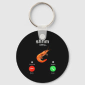 Shrimp Is Calling Funny Meme Mobile Call キーホルダー (正面)