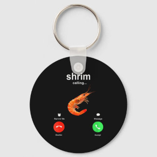 Shrimp Is Calling Funny Meme Mobile Call キーホルダー