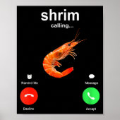 Shrimp Is Calling Funny Meme Mobile Call  ポスター (正面)