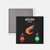 Shrimp Is Calling Funny Meme Mobile Call マグネット (正面/裏面)