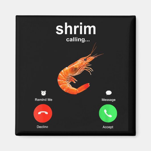 Shrimp Is Calling Funny Meme Mobile Call マグネット (正面)