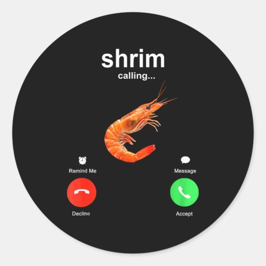 Shrimp Is Calling Funny Meme Mobile Call  ラウンドシール (正面)