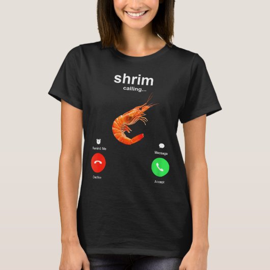 Shrimp Is Calling Funny Meme Mobile Call  Tシャツ (正面)