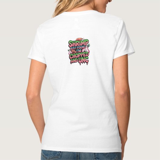 Shrimp Just Found Out I'm Chopped and Unc Tシャツ (裏面)