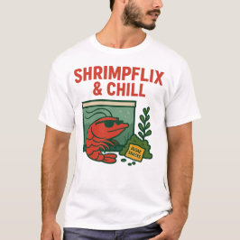 Shrimpflix & Chill | エビおもしろいホビースト Tシャツ