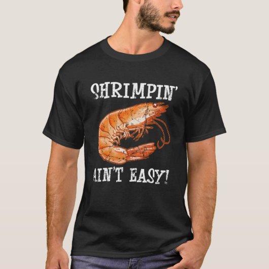 Shrimpin Ain t簡単貝海老シーフード Tシャツ (正面)