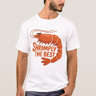 Shrimply the Best Cute Shrimp T-Shirt Tシャツ
