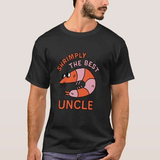 Shrimply The Best Uncle Funny Shrimp Pun Tシャツ (正面)