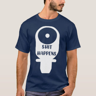 Sht Happens Ostomy Tシャツ