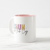 Shuh duh fuh cup Funny Quote Coworker Mug ツートーンマグカップ (正面左)