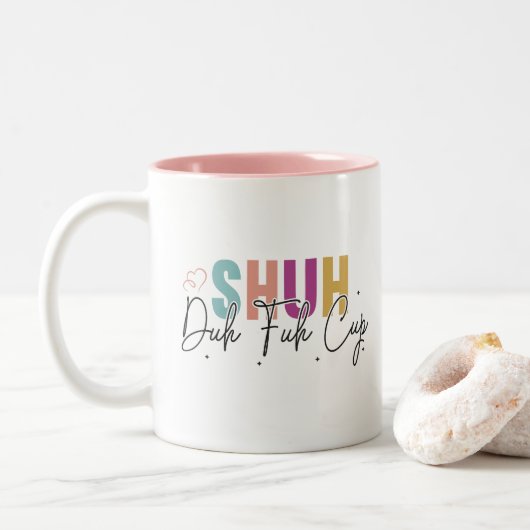 Shuh duh fuh cup Funny Quote Coworker Mug ツートーンマグカップ (ドーナツ)