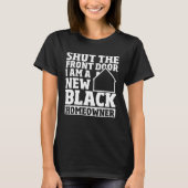 Shut The Front Door New House Owner New Black Home Tシャツ (正面)