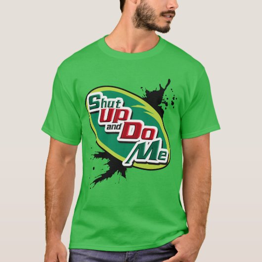 Shut.up and Do Me(デジタ絵画ルの) Tシャツ (正面)