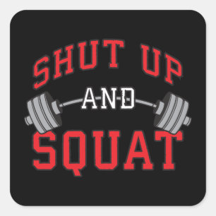 Shut Up And Squat - Leg Dayトレーニング やる気を起こさせる スクエアシール
