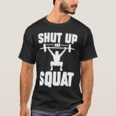 Shut Up And Squat Workout Gym  1 Tシャツ (正面)