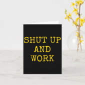 Shut Up And Work Funny Motivational Quote  カード (黄色い花)