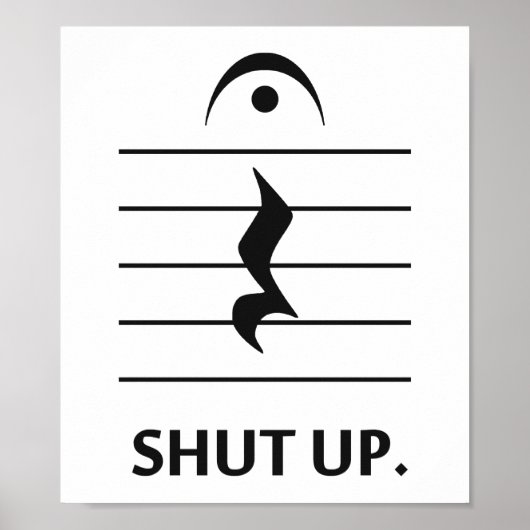 Shut Up by Music Notation ポスター (正面)