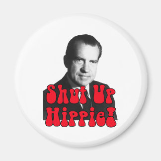 Shut Up Hippie -- Richard Nixon マグネット