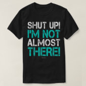Shut Up Im Not There Funny Running S Tシャツ (デザイン正面)