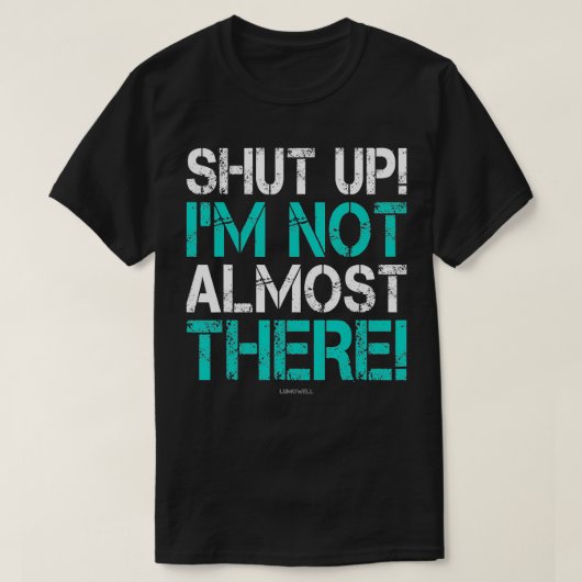 Shut Up Im Not There Funny Running S Tシャツ (デザイン正面)