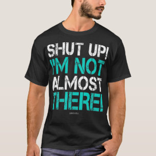Shut Up Im Not There Funny Running S Tシャツ