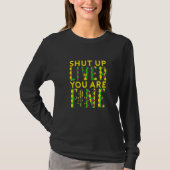 Shut Up Liver You Are Fine Funny Drinking Mardi Gr Tシャツ (正面)