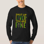 Shut Up Liver You Are Fine Funny Drinking Mardi Gr Tシャツ (正面)