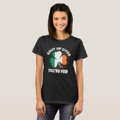 Shut Up Liver You re 素晴らし St Patrick s Day Beer Dr Tシャツ (正面フル)