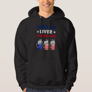 Shut Up Liver You re Fine 4th Of July Beer America パーカ