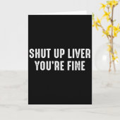 Shut Up Liver You're Fine Funny Drinking St Patric カード (黄色い花)