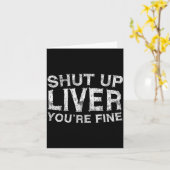 Shut Up Liver You're Fine Shirt Funny Men Women Dr カード (黄色い花)