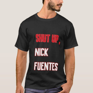 shut up , nick fuentes tシャツ