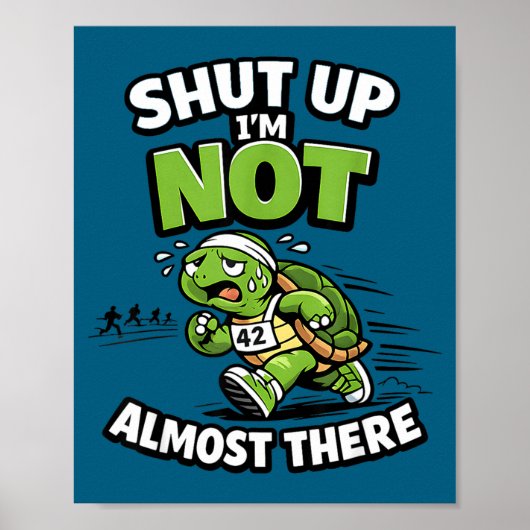 Shut up not almost there funny running motivation ポスター (正面)