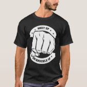 Shut Up Or Knuckle Up Bare Knuckle Boxing Tシャツ (正面)