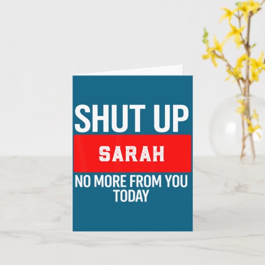 Shut Up Sarah No More From You Today Sarah  カード (黄色い花)