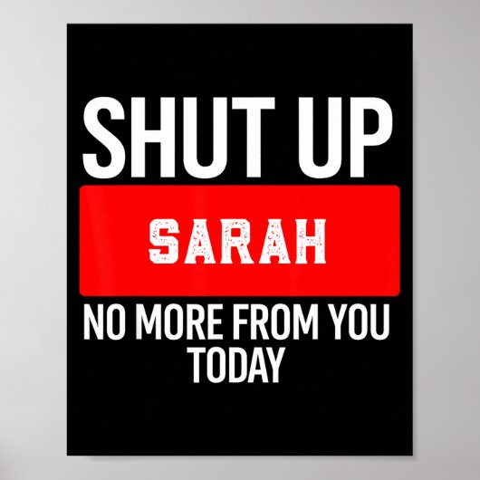 Shut Up Sarah No More From You Today Sarah  ポスター (正面)