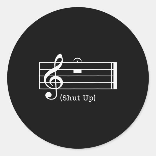 Shut Up Sound Musical Note Funny Music Lovers For ラウンドシール (正面)