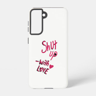Shut Up with Love銀河系S21タフなケース Samsung Galaxy S21ケース