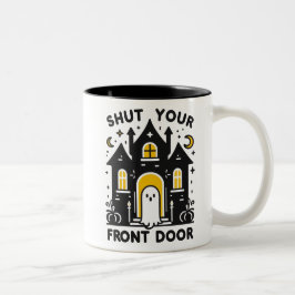 Shut Your Front Door – Bold Haunted House Ghost ツートーンマグカップ