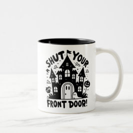 Shut Your Front Door! Mug – Black & White Haunted  ツートーンマグカップ