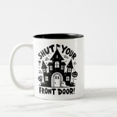 Shut Your Front Door! Mug – Black & White Haunted  ツートーンマグカップ (左)