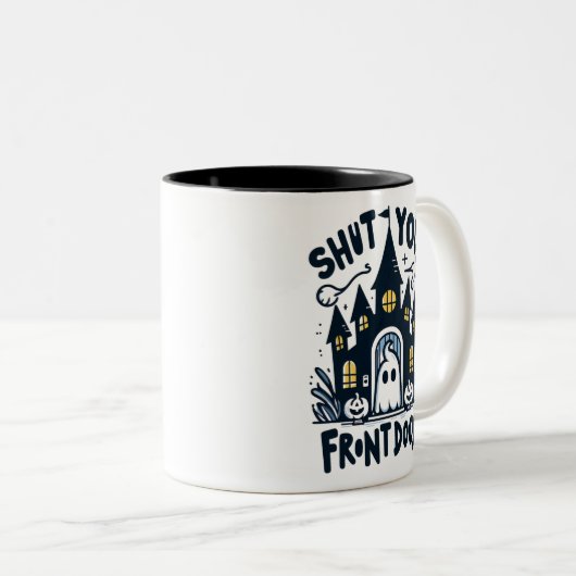 Shut Your Front Door Mug – Funny Ghost & Haunted ツートーンマグカップ (正面右)