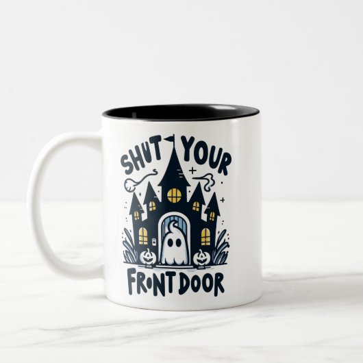 Shut Your Front Door Mug – Funny Ghost & Haunted  ツートーンマグカップ (左)